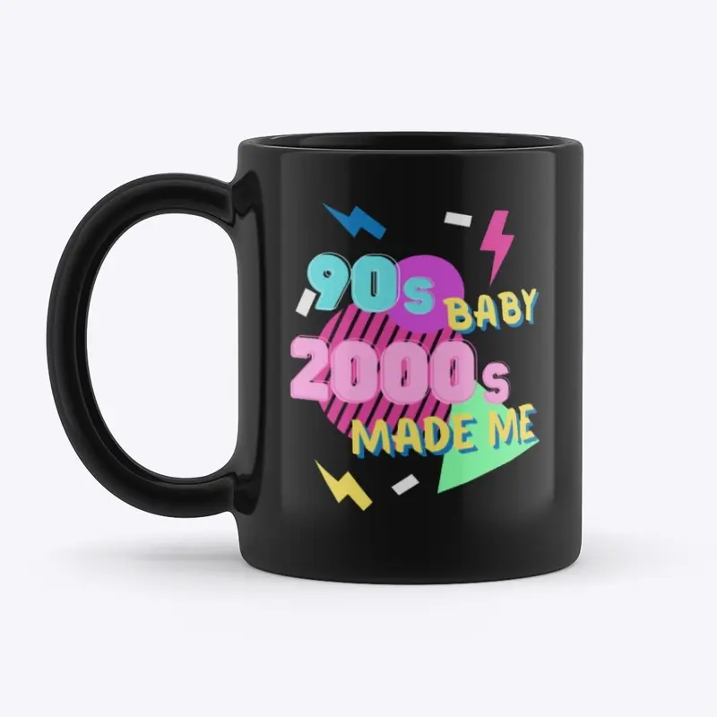 ‘90s Baby 2000s Made Me’ Coffee Mug