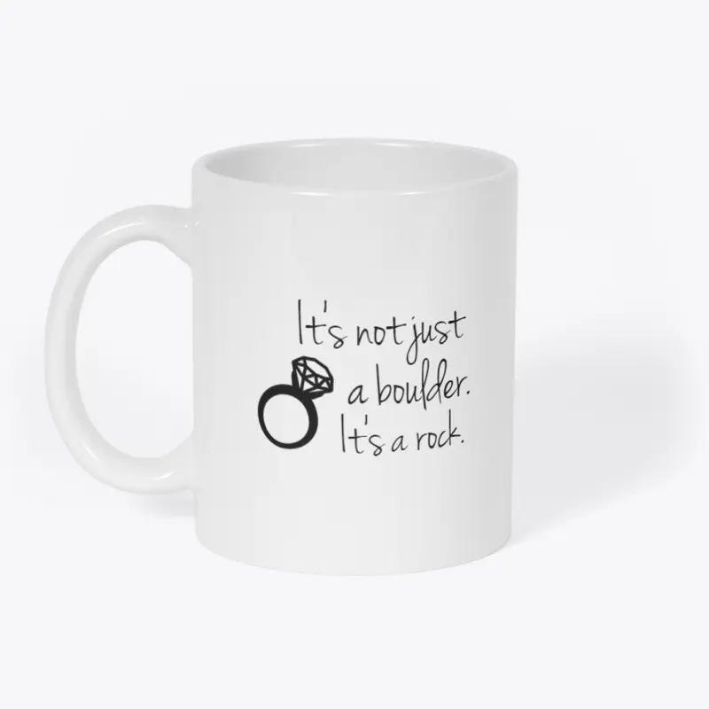 It's a Rock Engagement Mug